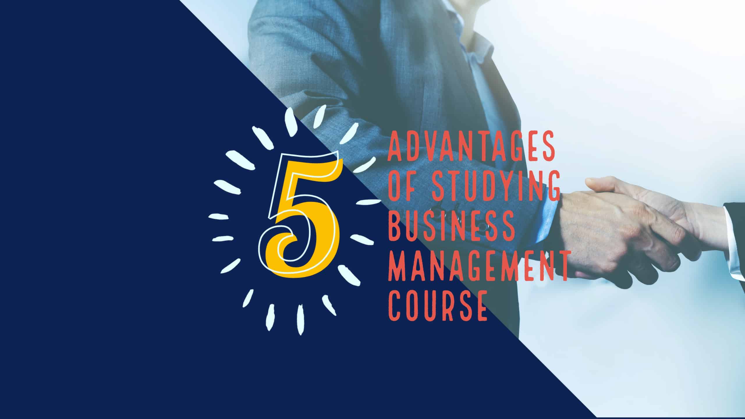5 advantages of studying business management course