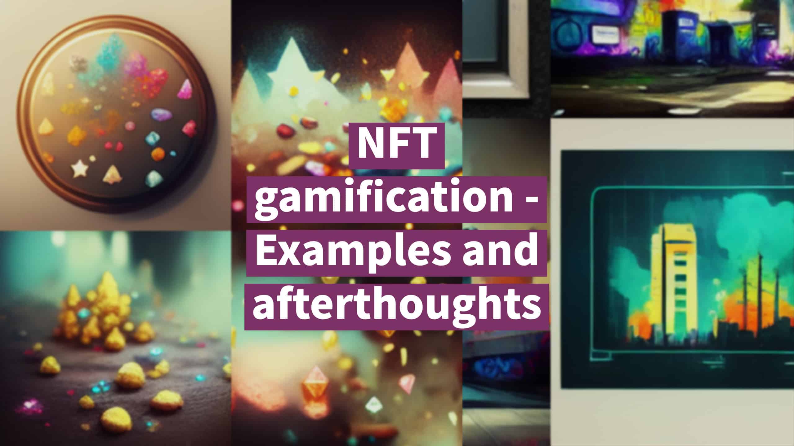NFT gamification – Examples and Afterthoughts