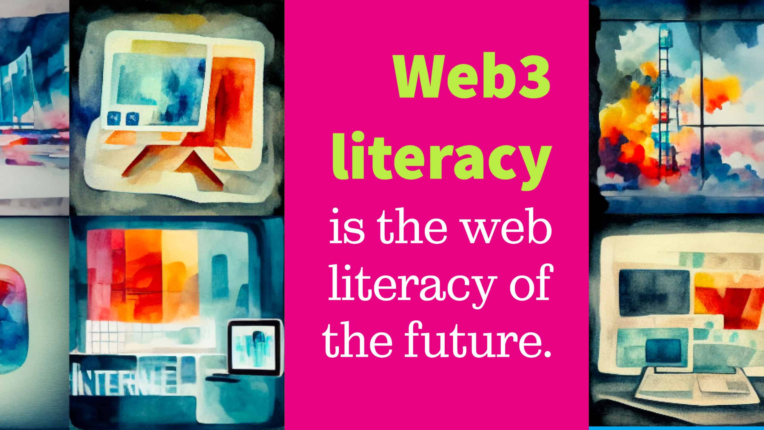Web3 literacy is the web literacy of the future.