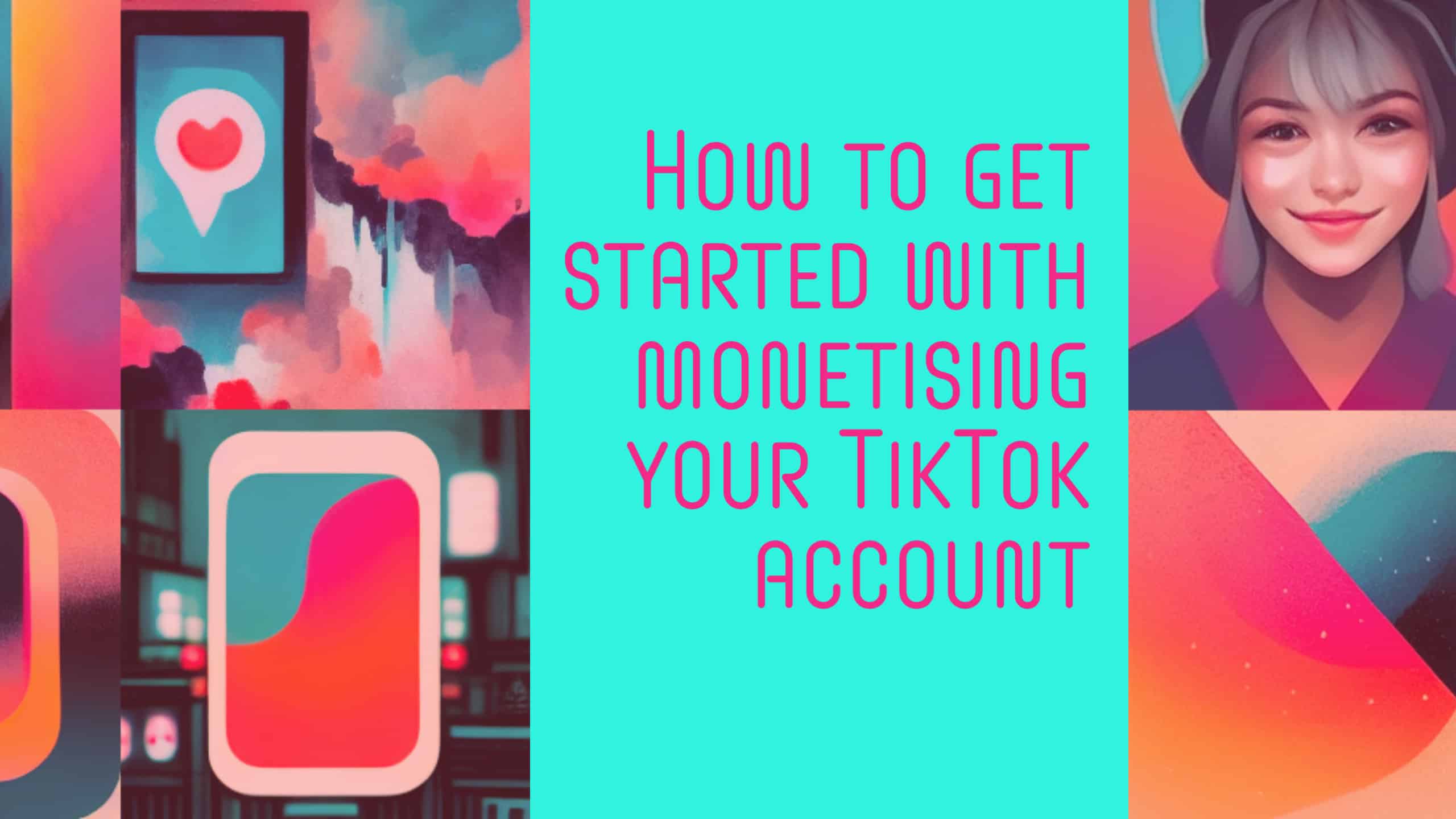 How to get started with monetising your TikTok account