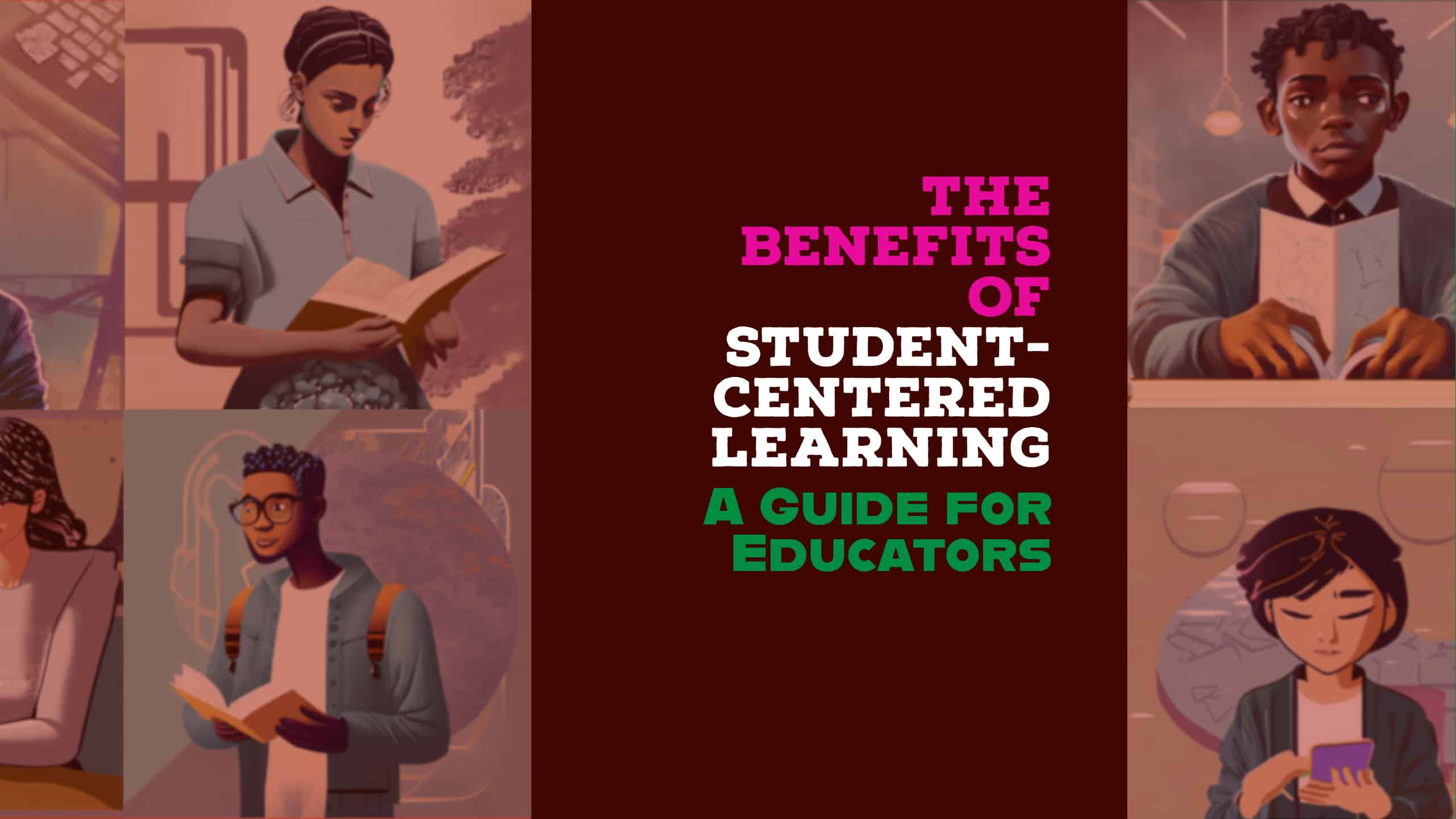 The Benefits of Student-Centered Learning: A Guide for Educators