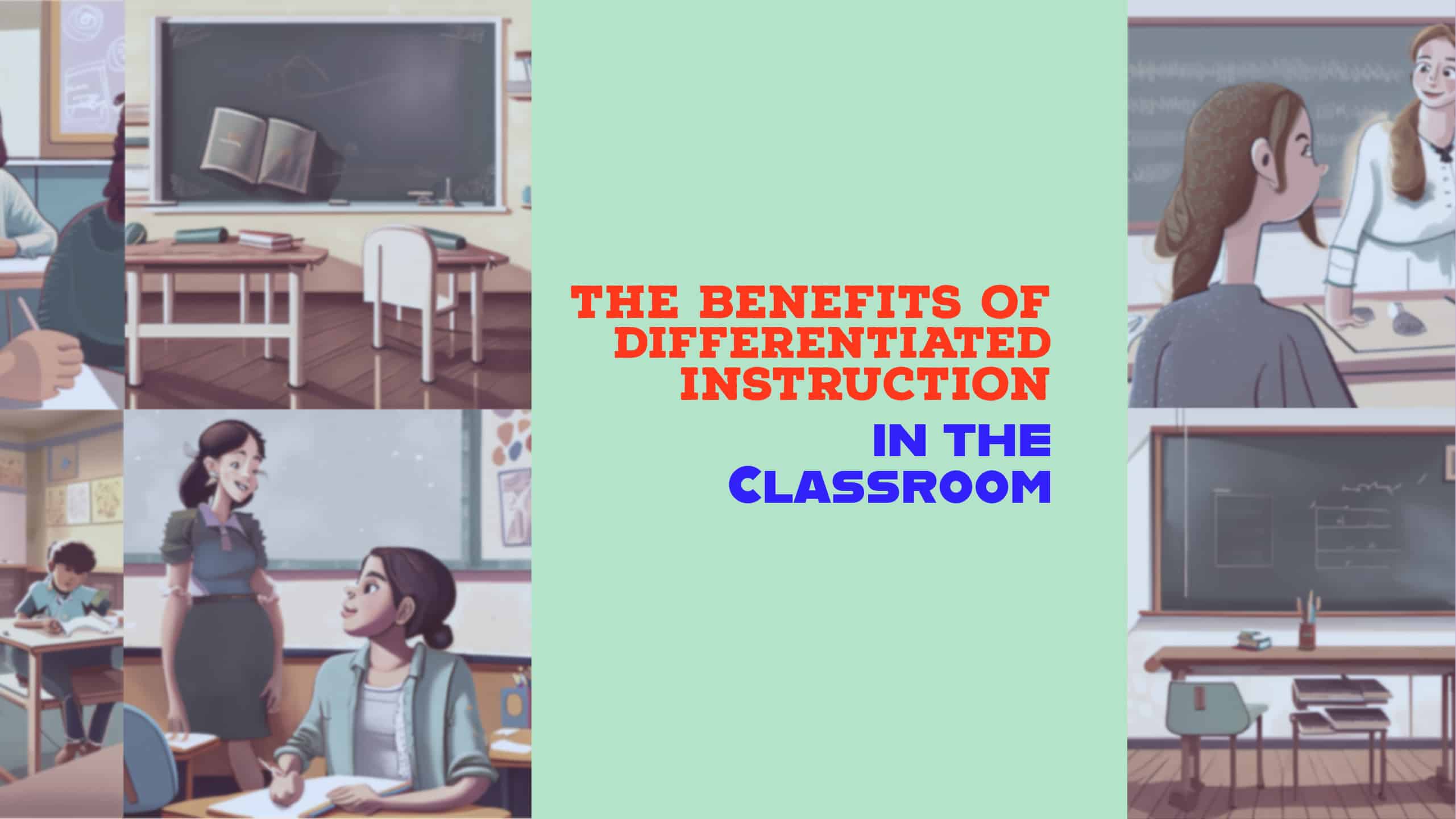 The Benefits of Differentiated Instruction in the Classroom