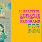 5 Impactful Employee Recognition Programs for Enhanced Retention