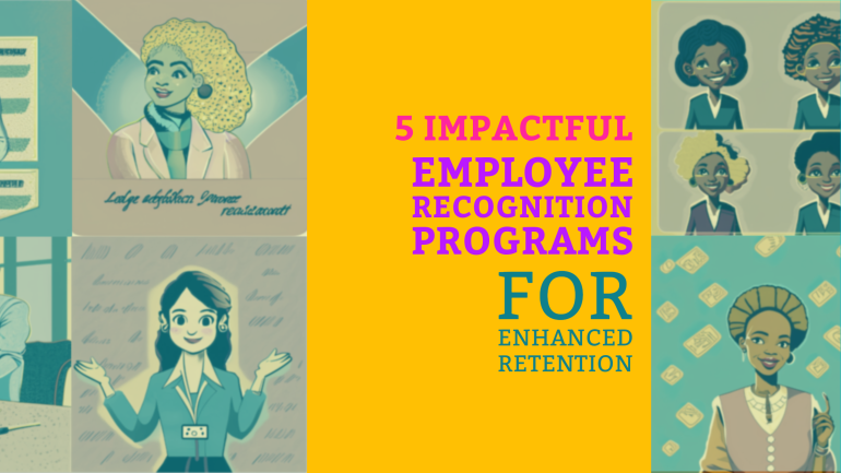 5 Impactful Employee Recognition Programs for Enhanced Retention