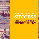 Driving Academic Success Through Staff Empowerment
