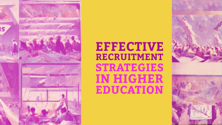 Effective Recruitment Strategies in Higher Education