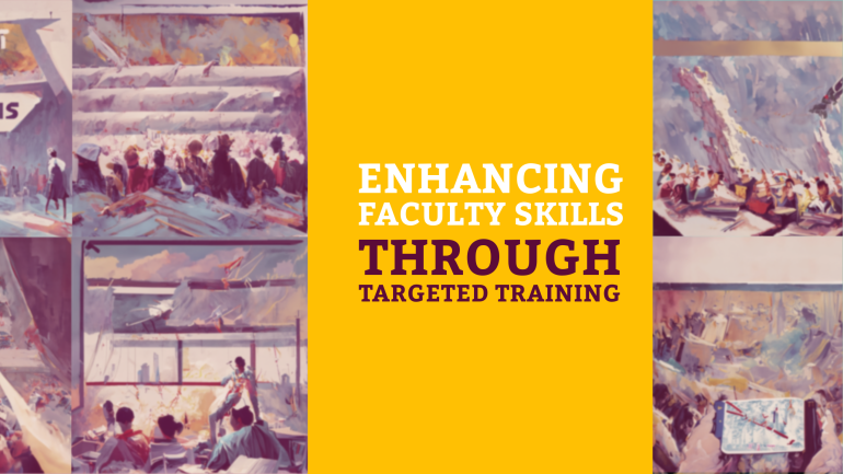 Enhancing Faculty Skills through Targeted Training