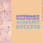 Governance Models That Drive Academic Success