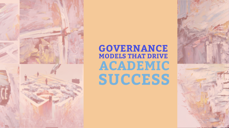 Governance Models That Drive Academic Success