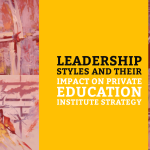 Leadership Styles and Their Impact on Private Education Institute Strategy