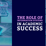 The Role of Information Systems in Academic Success