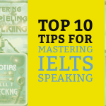 Top 10 Tips for Mastering IELTS Speaking