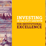 Investing in Faculty Growth for Institutional Excellence