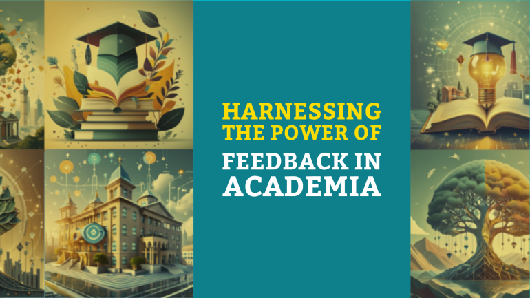Harnessing the Power of Feedback in Academia