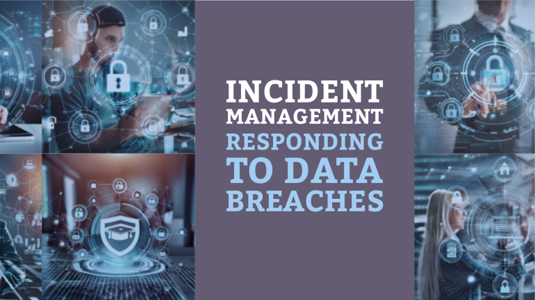 Incident Management – Responding to Data Breaches