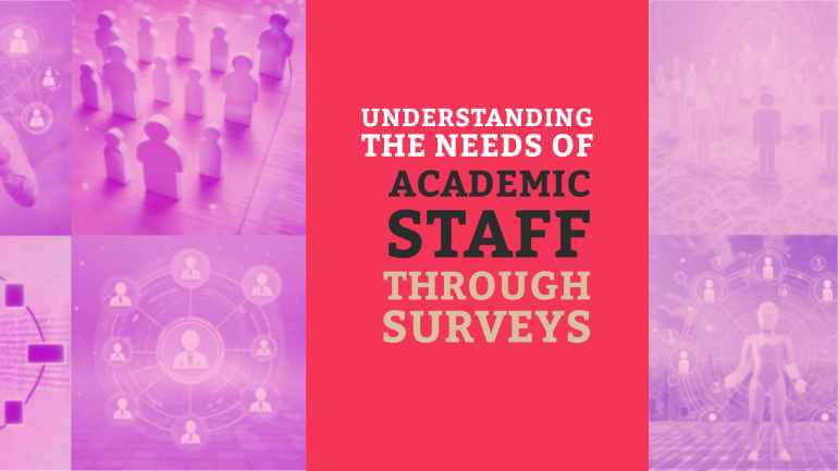 Understanding the Needs of Academic Staff through Surveys