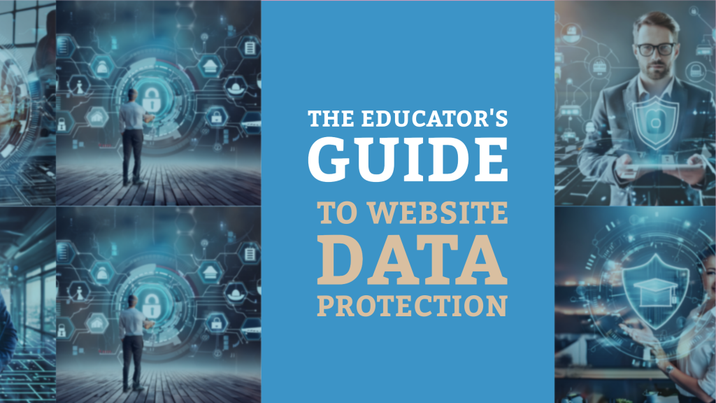 The Educator's Guide to Website Data Protection - United Ceres College ...