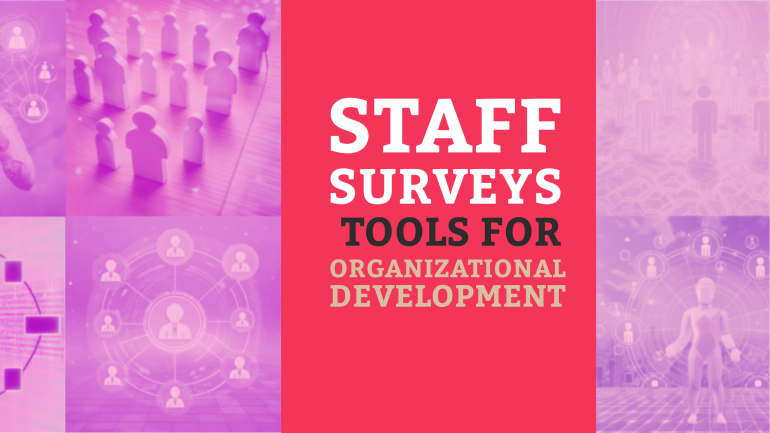 Staff Surveys – Tools for Organizational Development