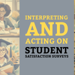 Interpreting and Acting on Student Satisfaction Surveys