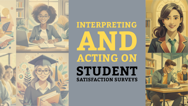 Interpreting and Acting on Student Satisfaction Surveys