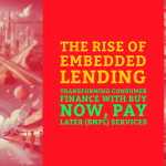 The Rise of Embedded Lending: Transforming Consumer Finance with Buy Now, Pay Later (BNPL) Services