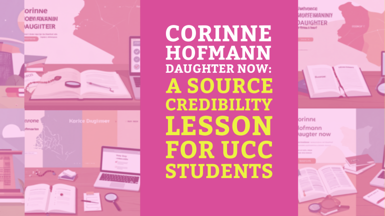 Corinne Hofmann Daughter Now: A Source Credibility Lesson for UCC Students