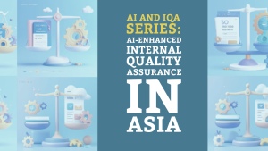 AI and IQA Series: AI-Enhanced Internal Quality Assurance (IQA) in Asia