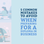 5 Common Mistakes to Avoid When Preparing for a Diploma in Business