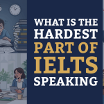 What Is the Hardest Part of IELTS Speaking? (2026 Guide for Students)