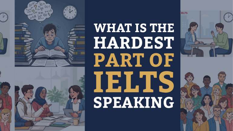 What Is the Hardest Part of IELTS Speaking? (2026 Guide for Students)