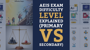 AEIS Exam Difficulty Level Explained (Primary vs Secondary)