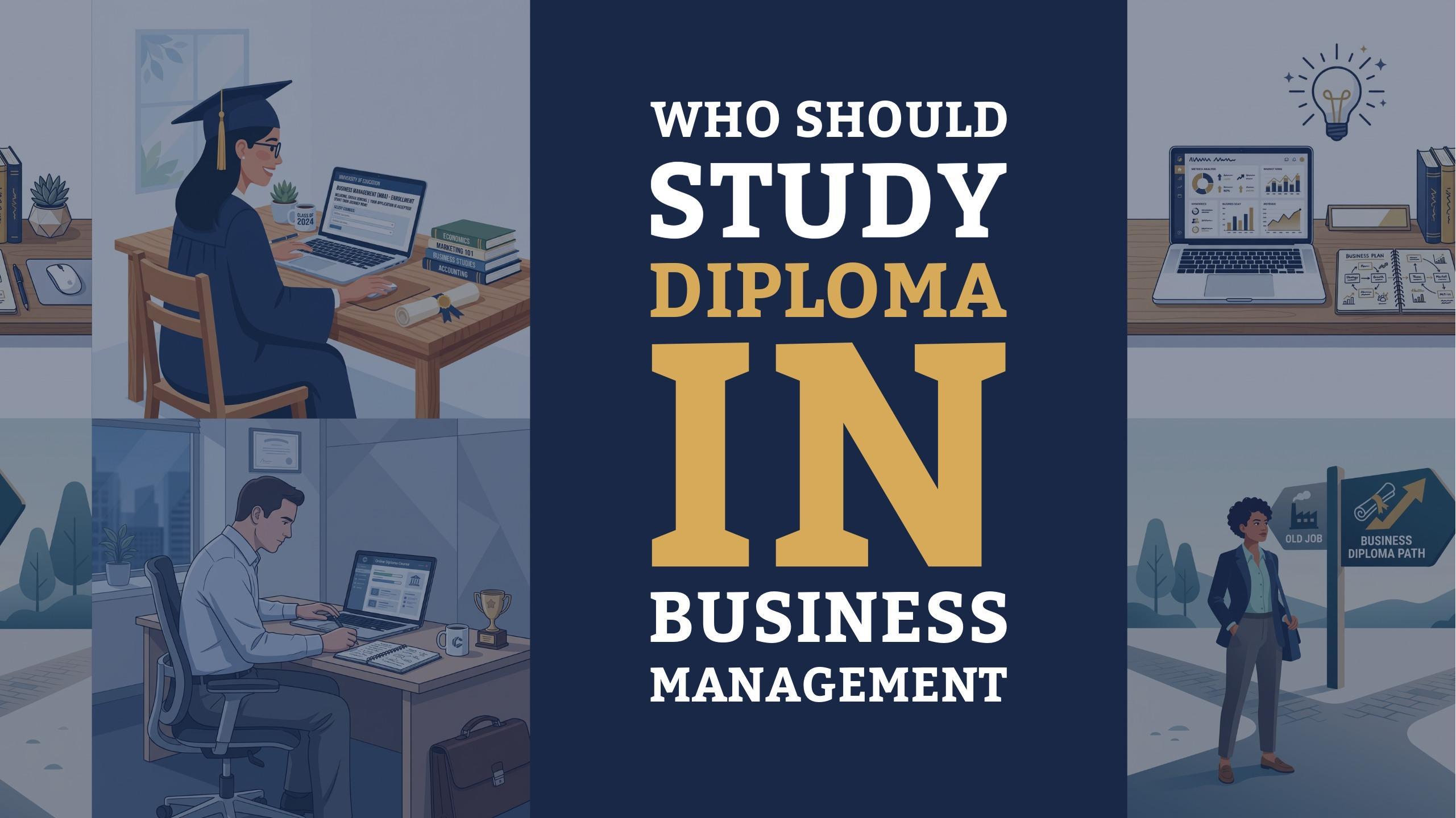 Who Should Study Diploma in Business Management?