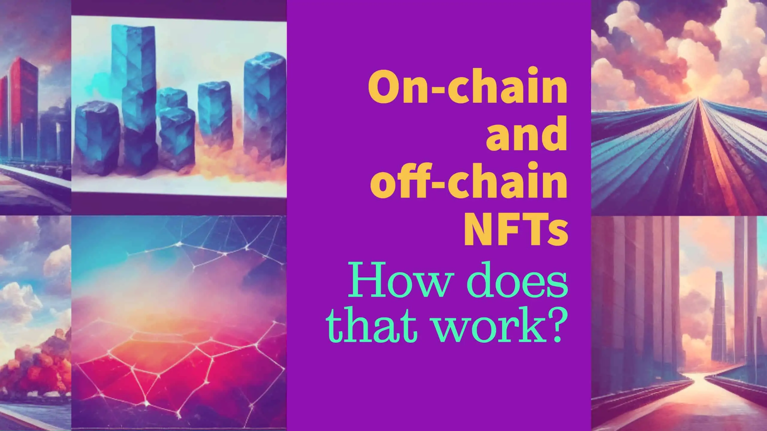 On-chain and off-chain NFTs: How does that work?