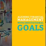 Aligning Financial Management with Institutional Goals