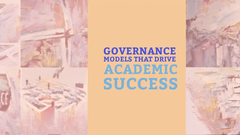 Governance Models That Drive Academic Success