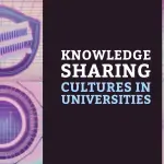 Knowledge Sharing Cultures in Universities