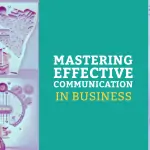 Mastering Effective Communication in Business