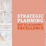 Strategic Planning – Key to Academic Excellence