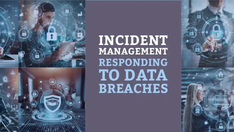 Incident Management – Responding to Data Breaches