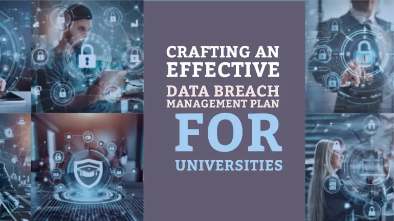 Crafting an Effective Data Breach Management Plan for Universities