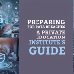 Preparing for Data Breaches: A Private Education Institute's Guide