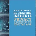 Adapting Private Education Institute Privacy Policies for the Digital Age
