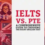 IELTS vs PTE: A Comprehensive Guide to Choosing the Right English Test