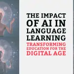 The Impact of AI in Language Learning: Transforming Education for the Digital Age
