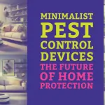 Minimalist Pest Control Devices: The Future of Home Protection