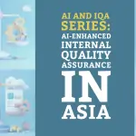 AI and IQA Series: AI-Enhanced Internal Quality Assurance (IQA) in Asia