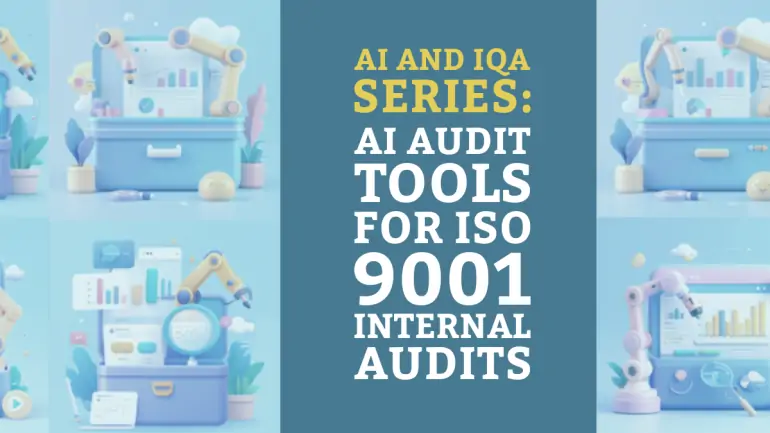 AI and IQA Series: 10 AI Audit Tools for ISO 9001 Internal Audits