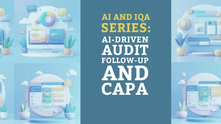 AI and IQA Series: AI-Driven Audit Follow-Up and CAPA in Asia
