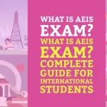 What is AEIS exam? Complete guide for international students