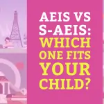 AEIS vs S-AEIS: which one fits your child?